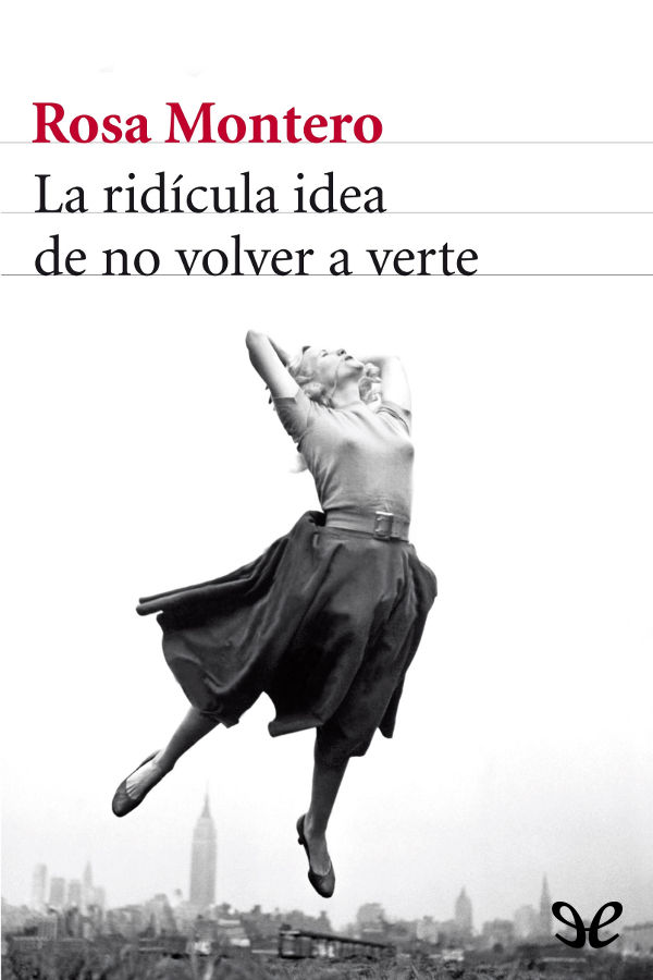 La ridícula idea de no volver a verte