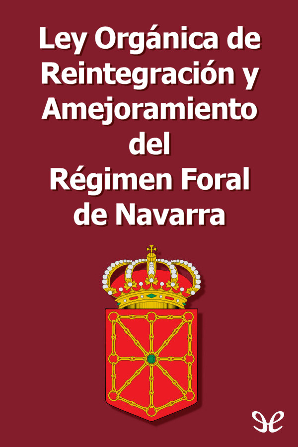 Ley Orgánica de Reintegración y Amejoramiento del Régimen Foral de Navarra