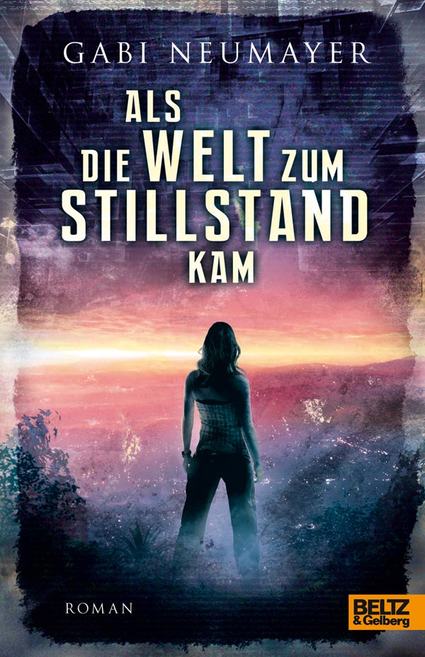 Gabi Neumayer - Als die Welt zum Stillstand kam