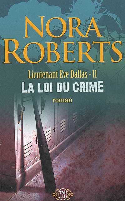 Lieutenant Eve Dallas - 11 - La loi du crime