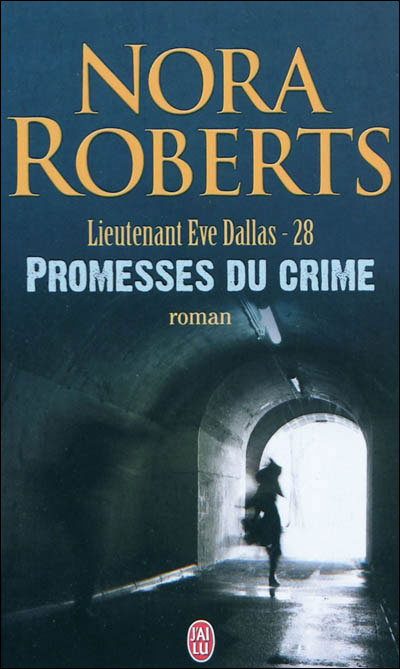 Lieutenant Eve Dallas - 28 - Promesse du crime