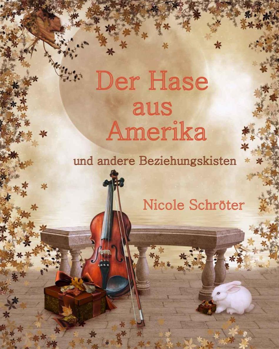 Der Hase aus Amerika und andere Beziehungskisten