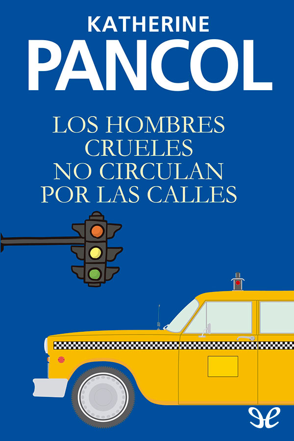 Los hombres crueles no circulan por las calles