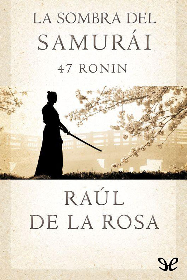 La sombra del samurái. 47 Ronin