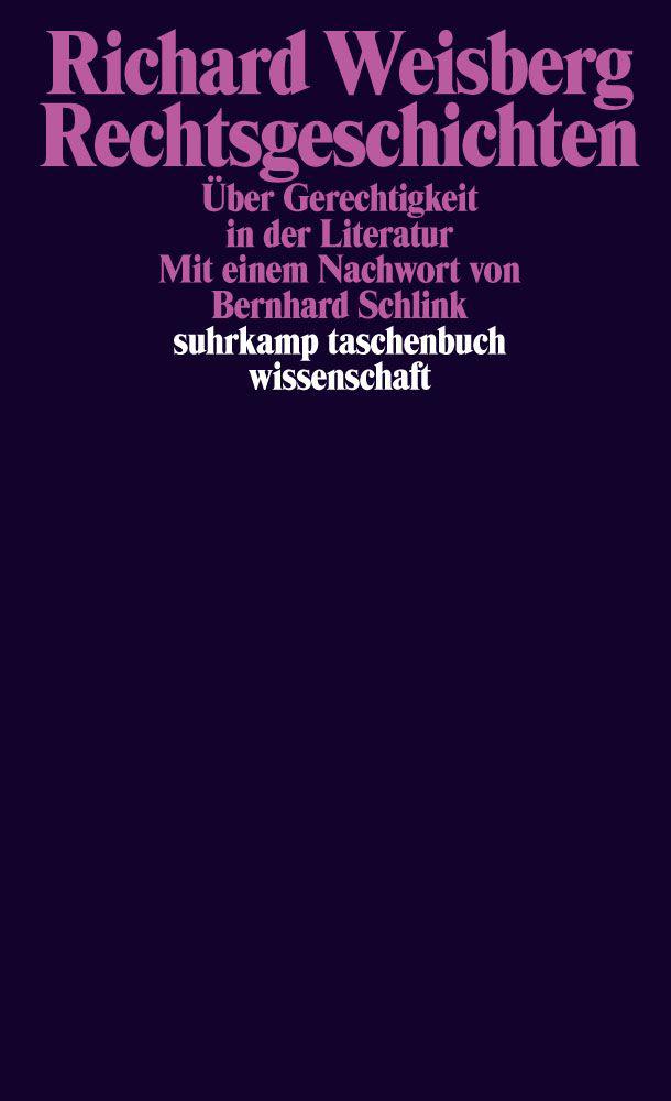 Rechtsgeschichten: Über Gerechtigkeit in der Literatur