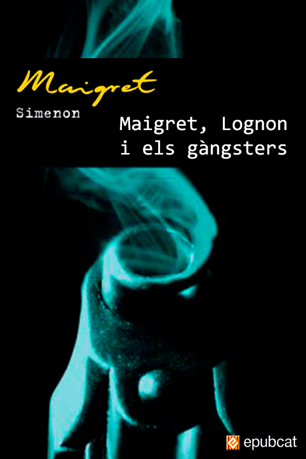 Maigret, Lognon i els gàngsters