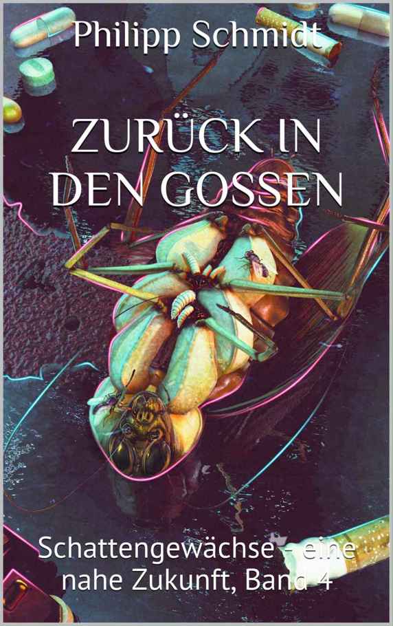 Zurück in den Gossen: Schattengewächse - eine nahe Zukunft, Band 4