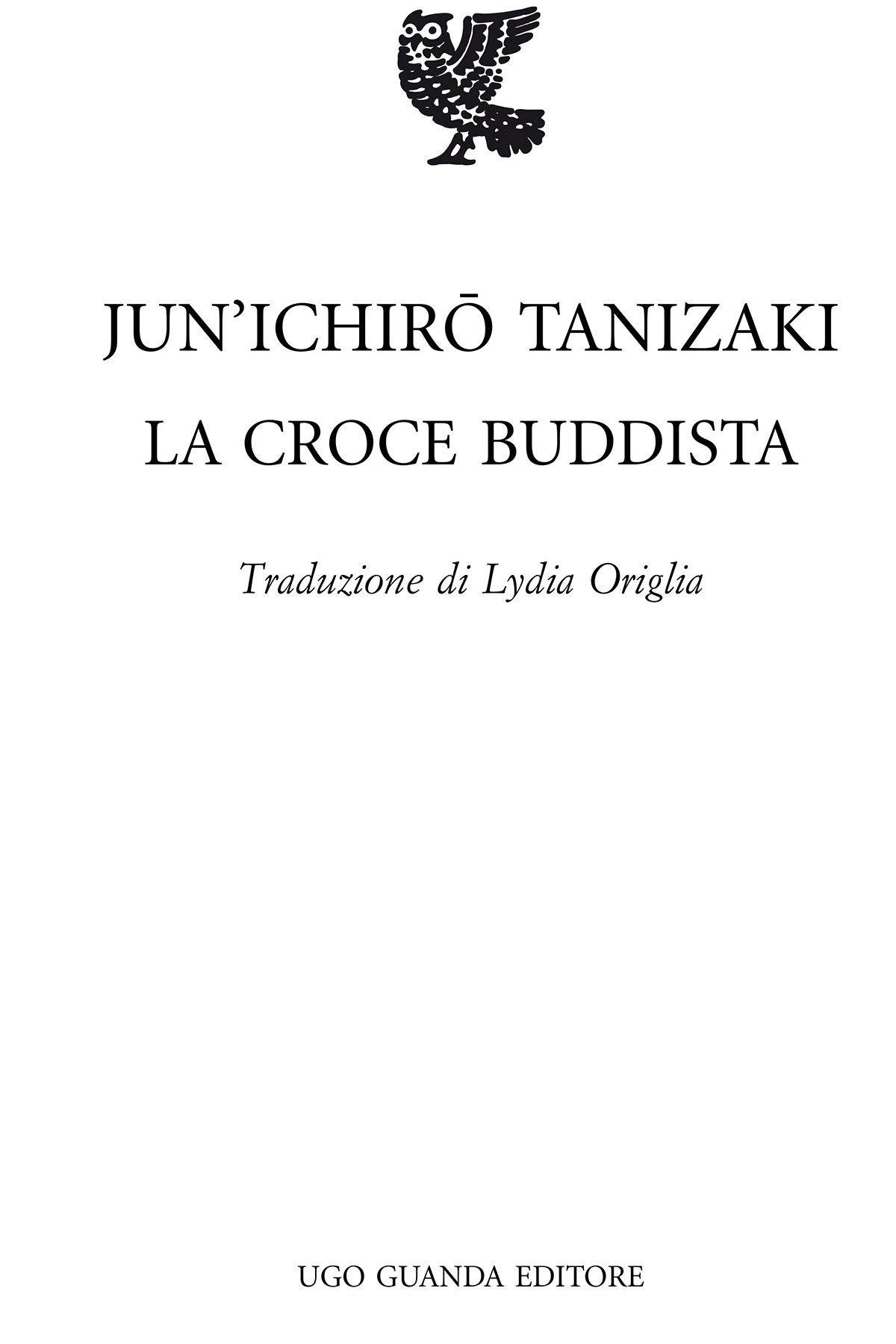 Immagine per il frontespizio. Jun’ichiro¯ Tanizaki: La croce buddista. Ugo Guanda Editore S.r.l.