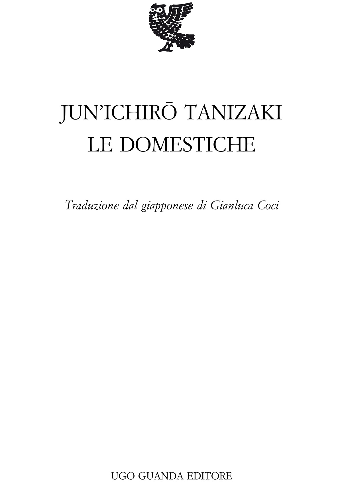 Immagine per il frontespizio. Jun’ichiro¯ Tanizaki: Le domestiche. Ugo Guanda Editore S.r.l.