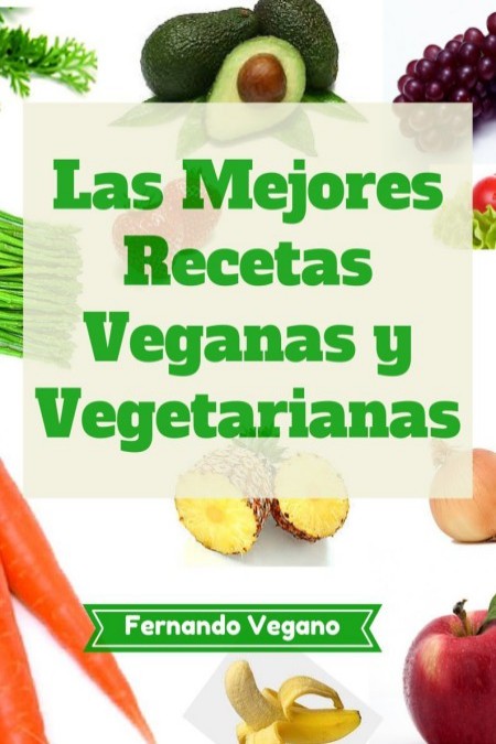 Las mejores recetas veganas y vegetarianas