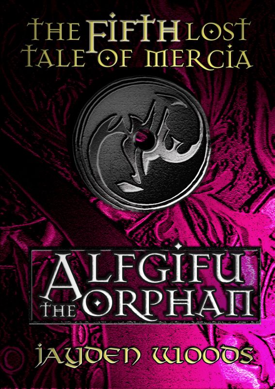 The Fifth Lost Tale of Mercia: Alfgifu the Orphan