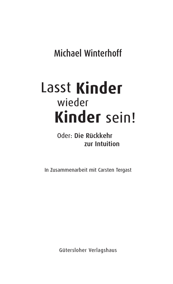 Lasst Kinder wieder Kinder sein - Winterhoff, M: Lasst Kinder wieder Kinder sein