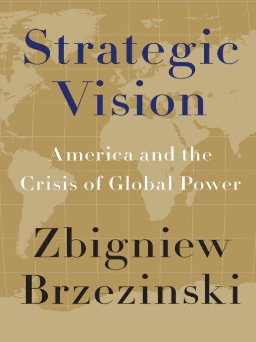 Strategic Vision: America and the Crisis of Global Power