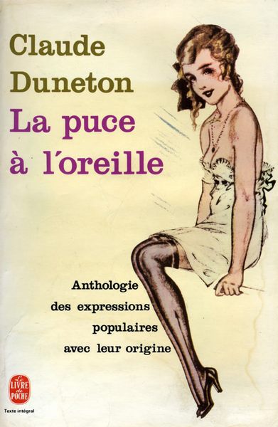 La Puce à l'oreille : Anthologie des expressions populaires avec leur origine