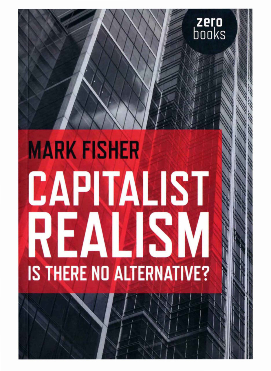 Capitalist Realism: Is There No Alternative?