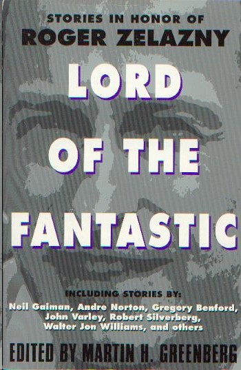 Lord of the Fantastic: Stories in Honor of Roger Zelazny