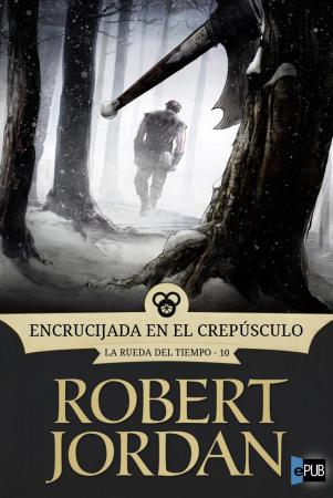 La Rueda del Tiempo 10 - Encrucijada en el crepúsculo