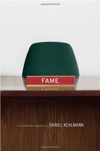 Fame: A Novel in Nine Episodes