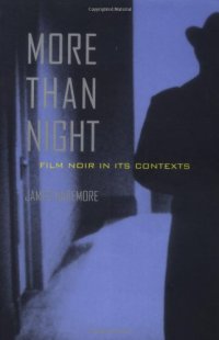 More Than Night: Film Noir in Its Contexts