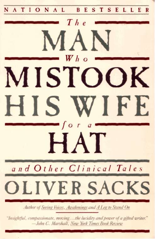 The Man Who Mistook His Wife For A Hat and Other Clinical Tales